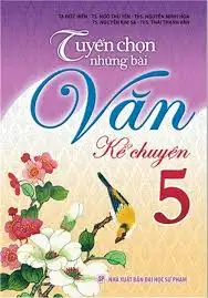 Tuyển chọn những bài văn kể chuyện - Lớp 5