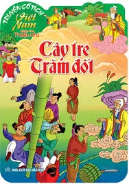 Truyện cổ tích: Cây tre trăm đốt