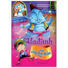 Truyện cổ tích kinh điển thế giới hay nhất: Aladanh và cây đèn thần