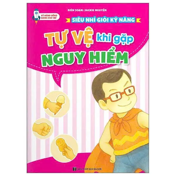 Kỹ năng sống dành cho trẻ: Tự vệ khi gặp nguy hiểm