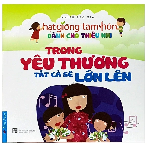 Hạt Giống Tâm Hồn - Trong yêu thương tất cả sẽ lớn lên