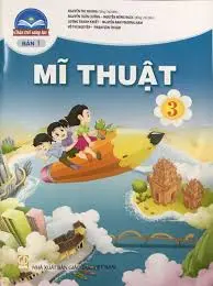 Sách Giáo Khoa Mĩ Thuật 3 - Bản 1 - Chân Trời Sáng Tạo