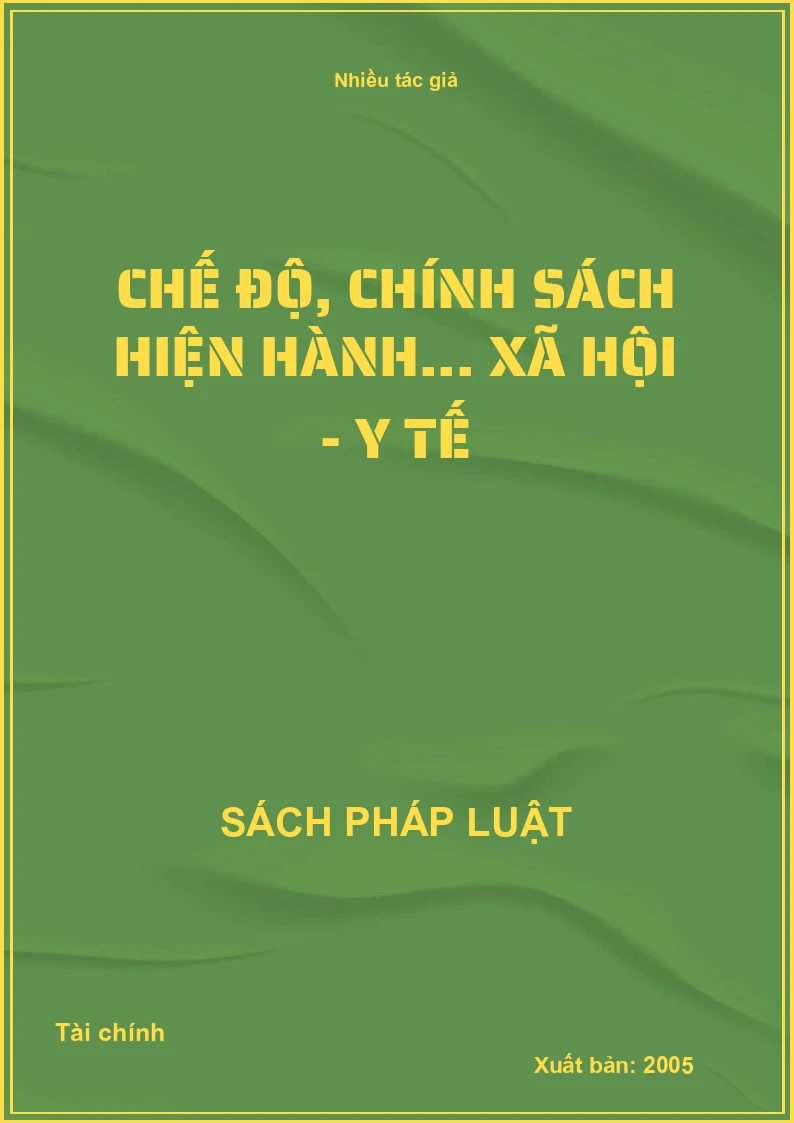 Chế độ, chính sách hiện hành... xã hội - y tế