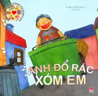 Anh đổ rác xóm em