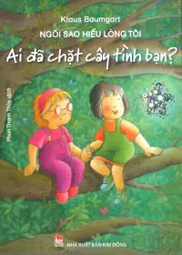 Ai đã chặt cây tình bạn ?