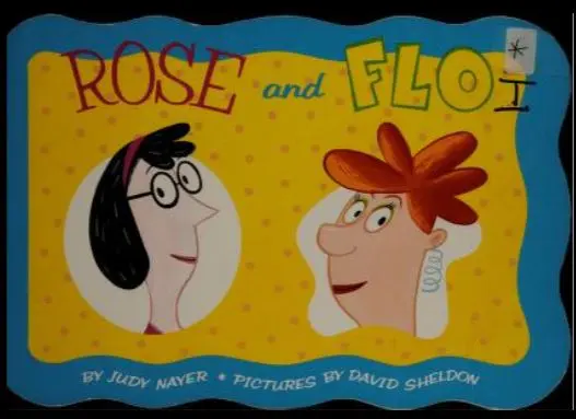 Rose and Flo