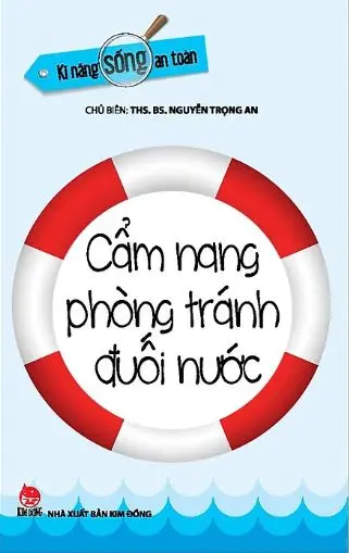 Kĩ năng sống an toàn - Cẩm nang phòng tránh đuối nước