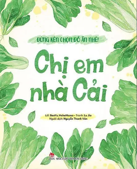 Đừng kén chọn đồ ăn nhé: Chị em nhà cải