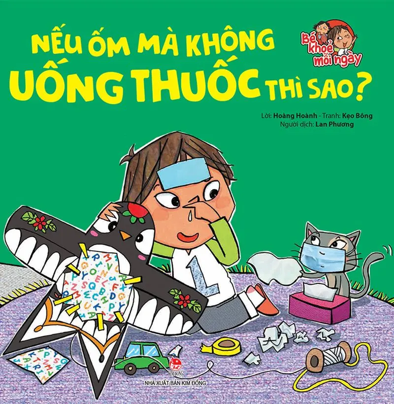 Bé khỏe mỗi ngày: Nếu ốm mà không uống thuốc thì sao?