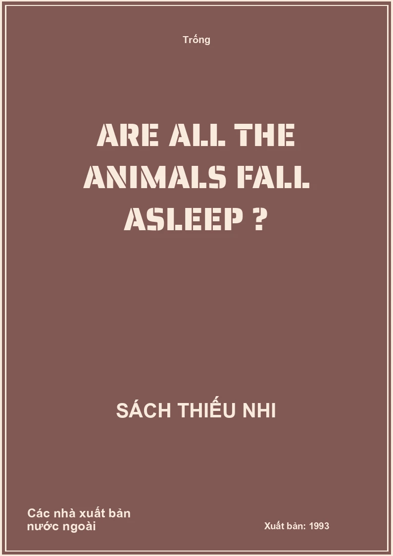 Are all the animals fall Asleep ?