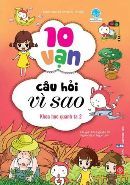 10 vạn câu hỏi vì sao - Khoa học quanh ta T2