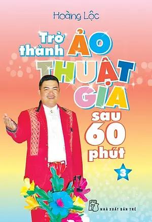 Trở thành ảo thuật gia sau 60 phút T3