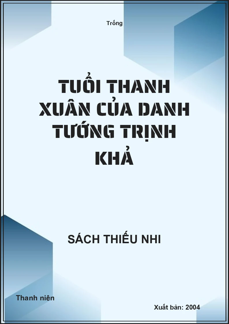 Tuổi thanh xuân của danh tướng Trịnh Khả