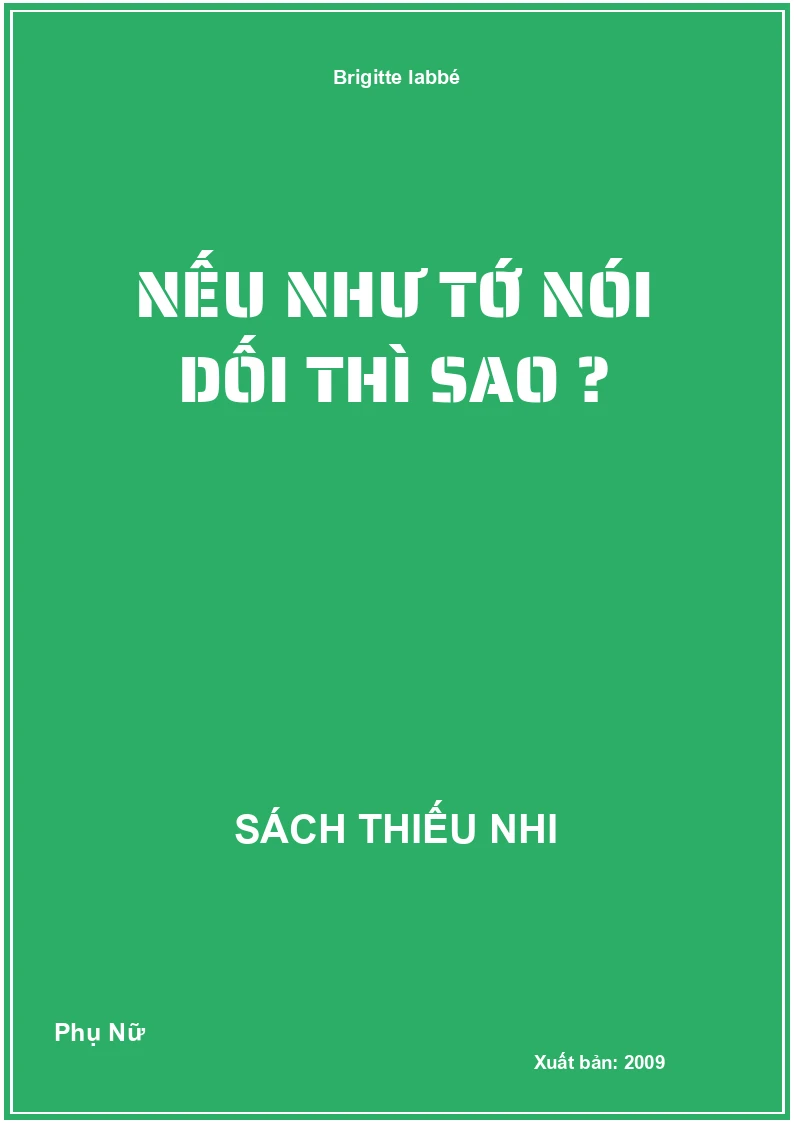 Nếu như tớ nói dối thì sao ?