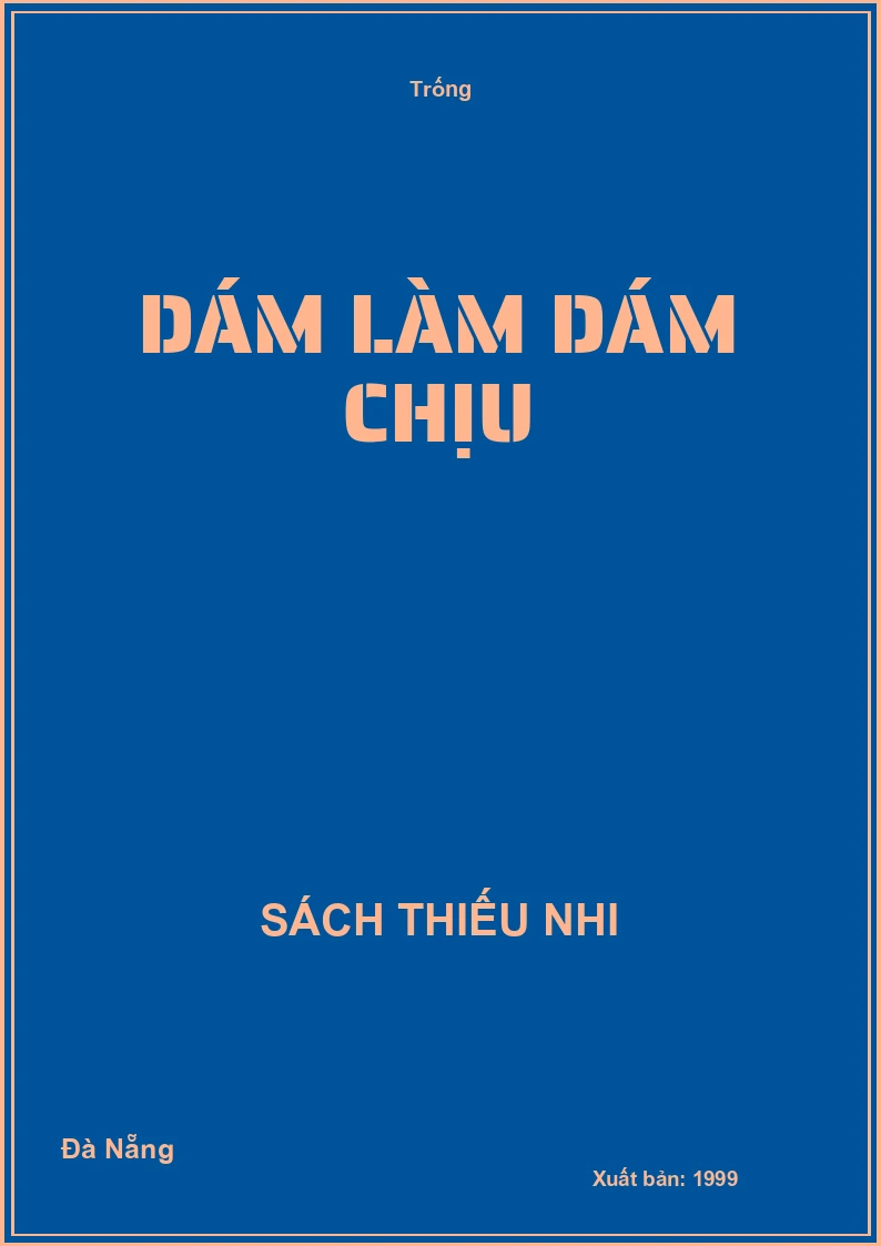 Dám làm dám chịu