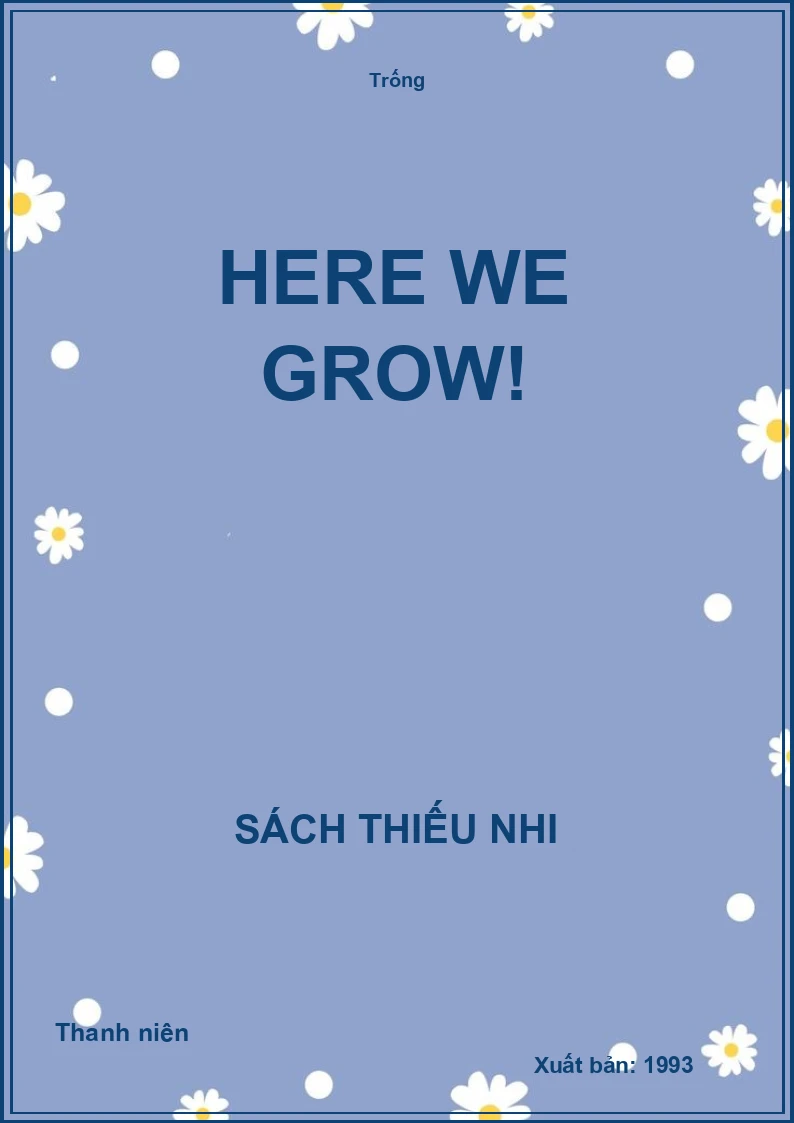 Here we Grow!