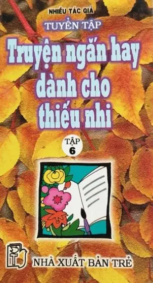 Tuyển tập truyện ngắn dành cho thiếu nhi T.6