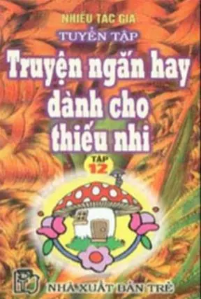 Tuyển tập truyện ngắn dành cho thiếu nhi T.12