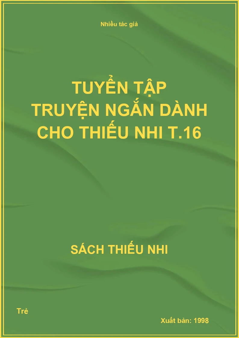 Tuyển tập truyện ngắn dành cho thiếu nhi T.16