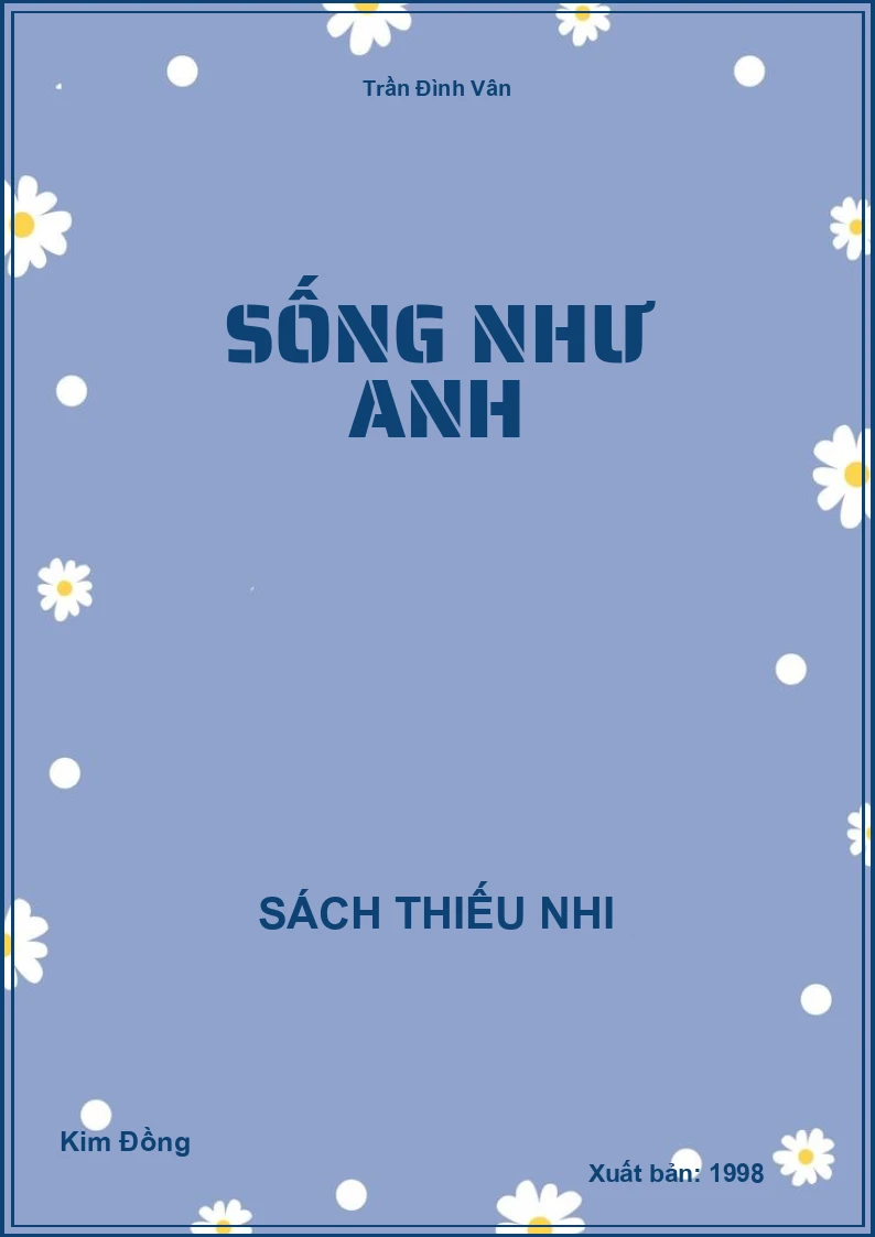 Sống như anh