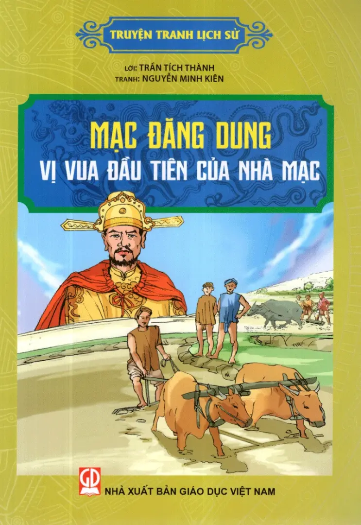 Mạc Đăng Dung Vị Vua đầu tiên của nhà Mạc