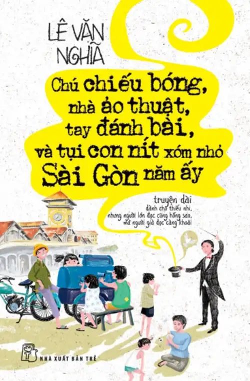 Chú chiếu bóng, nhà ảo thuật, tay đánh bài, và tụi con nít xóm nhỏ Sài Gòn năm ấy