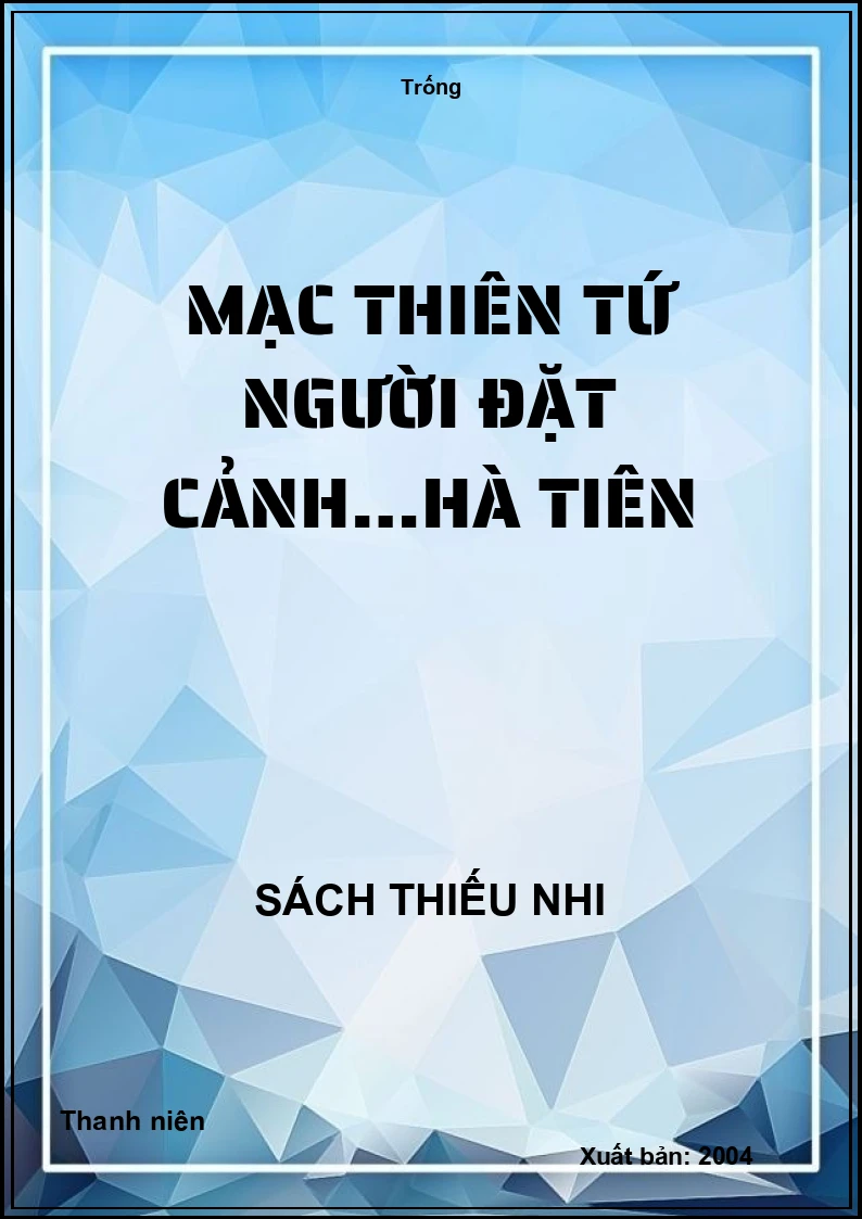 Mạc Thiên Tứ Người đặt cảnh…Hà Tiên