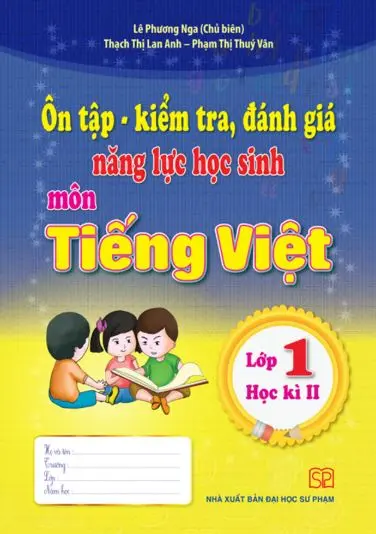 Ôn tập - kiểm tra đánh giá năng lực môn Tiếng Việt L.1 HK2