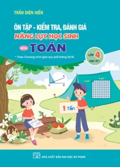 Ôn tập - kiểm tra, đánh giá năng lực môn Toán L.4 HK1
