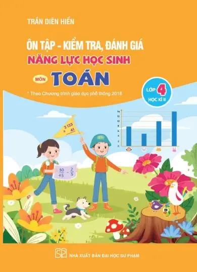 Ôn tập - kiểm tra, đánh giá năng lực môn Toán L.4 HK2