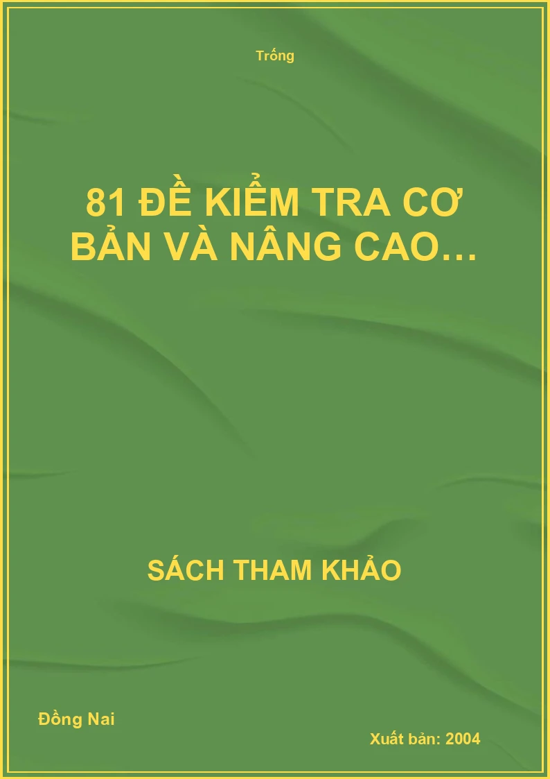 81 đề kiểm tra cơ bản và nâng cao…