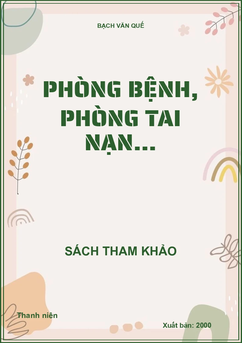 Phòng bệnh, phòng tai nạn…