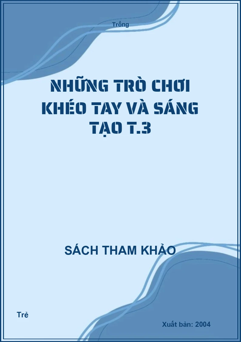 Những trò chơi khéo tay và sáng tạo T.3