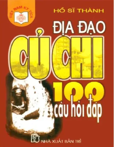 Địa đạo Củ Chi 100 câu hỏi đáp