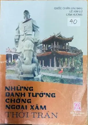 Những danh tướng chống ngoại xâm thời Trần