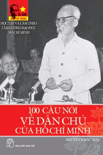 100 câu nói về dân chủ của Hồ Chí Minh