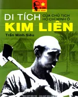 Di Tích Của Chủ Tịch Hồ Chí Minh Ở Kim Liên
