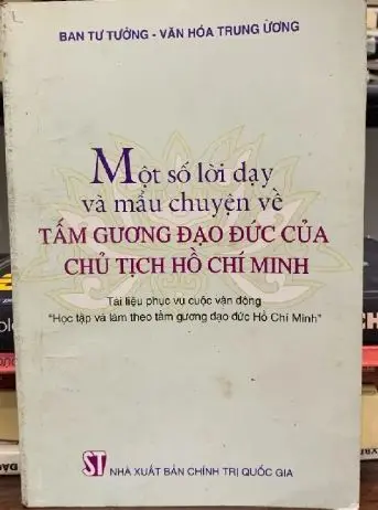 Một số lời dạy và mẩu chuyện về tấm gương đạo đức của Chủ tịch Hồ Chí Minh