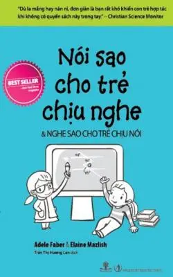 Nói sao cho trẻ chịu nghe…