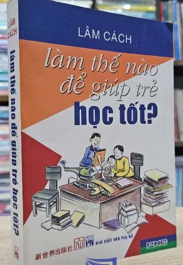 Làm thế nào để giúp trẻ học tốt ?
