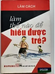 Làm thế nào để hiểu được trẻ?