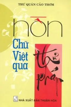 Hồn chữ Việt qua thư pháp