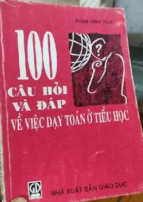 100 câu hỏi và đáp về việc dạy toán ở tiểu học