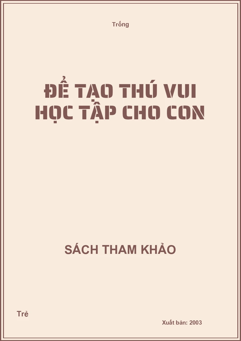 Để tạo thú vui học tập cho con