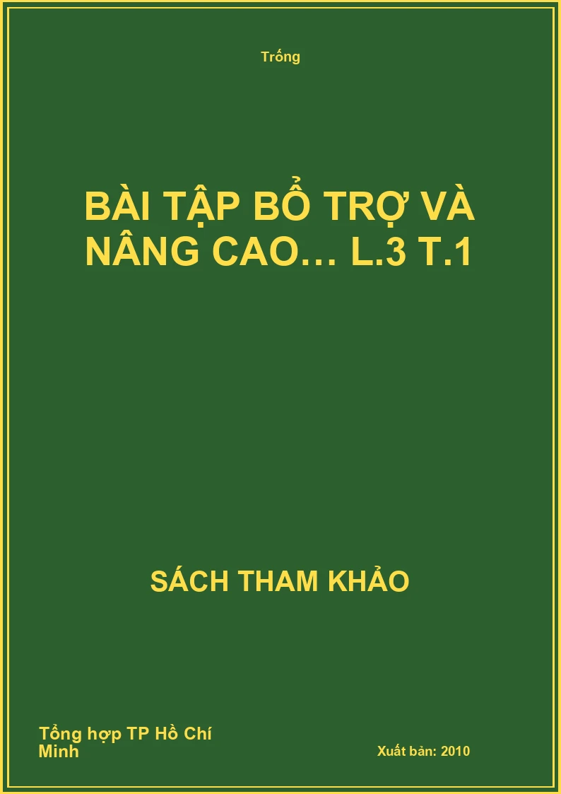 Bài tập bổ trợ và nâng cao… L.3 T.1
