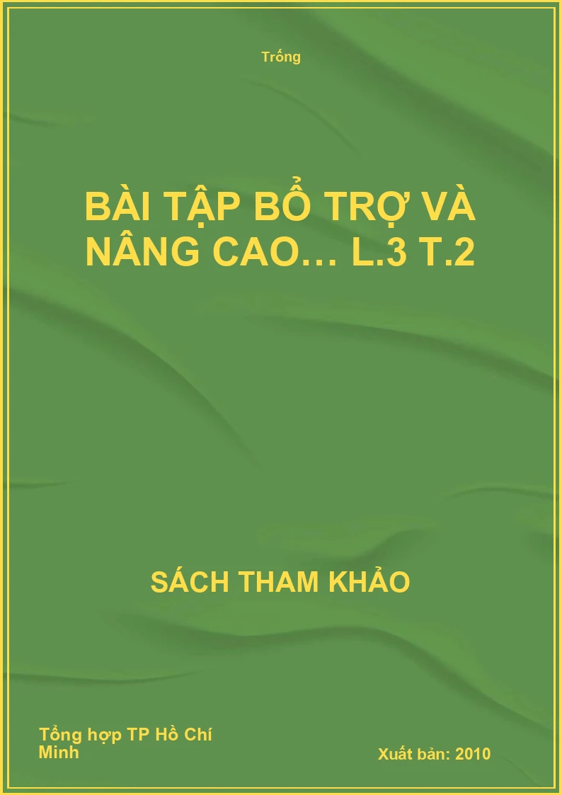 Bài tập bổ trợ và nâng cao… L.3 T.2
