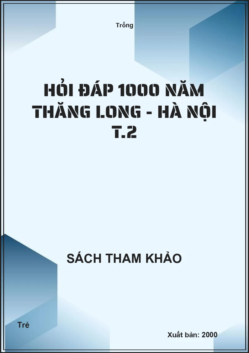 Hỏi đáp 1000 năm Thăng Long - Hà Nội T.2