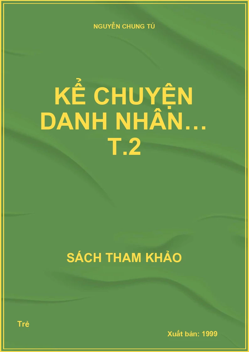 Kể chuyện danh nhân… T.2