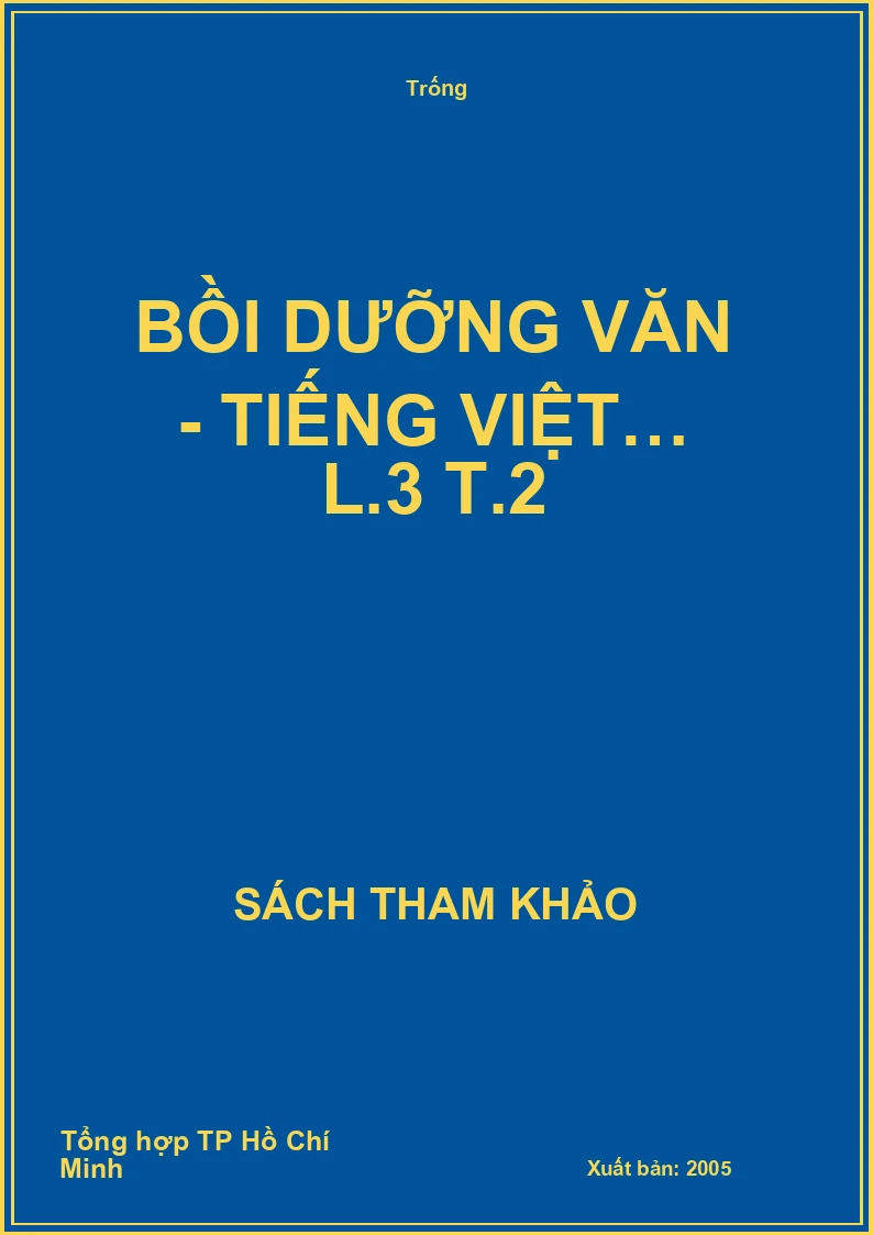 Bồi dưỡng Văn - Tiếng Việt… L.3 T.2