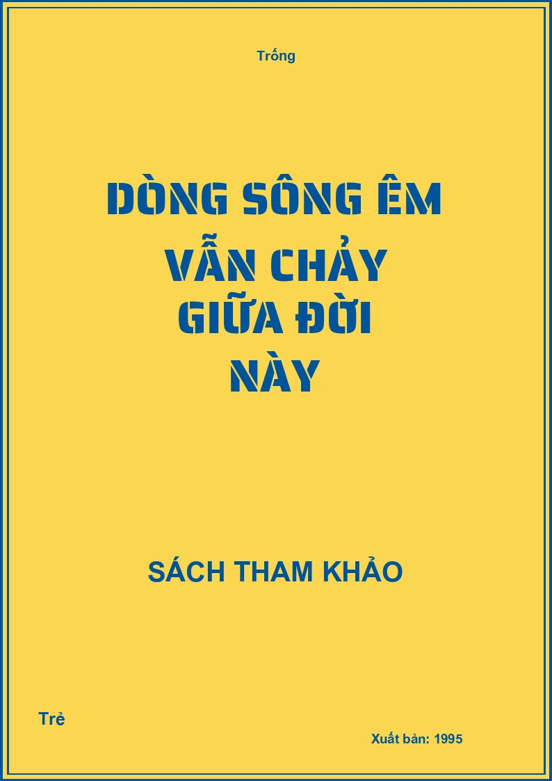 Dòng sông êm vẫn chảy giữa đời này